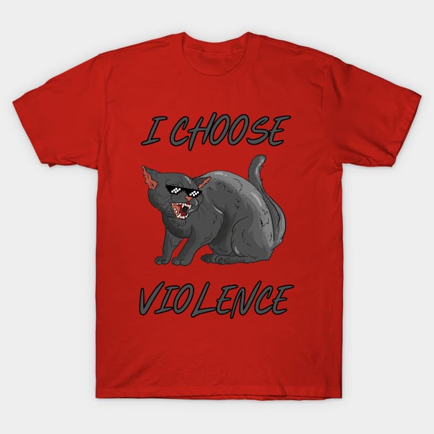 I Choose Violence T-Shirt by mieeewoArt